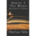 Stories I Told Myself: From Humor to Horror
