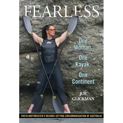 Fearless: One Woman, One Kayak, One Continent