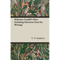 Mahatma Gandhi's Ideas Including Selections from His Writings