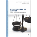 Miscarriages of Justice: Causes, Consequences and Remedies