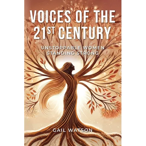Voices of the 21st Century: Unstoppable Women Standing Strong
