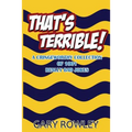 That's Terrible! A Cringeworthy Collection of 1001 Really Bad Jokes