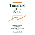 Treating the Self: Elements of Clinical Self Psychology