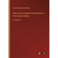 Notes to the Complete Poetical Works of Percy Bysshe Shelley: in large print