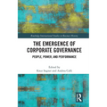 The Emergence of Corporate Governance: People, Power and Performance
