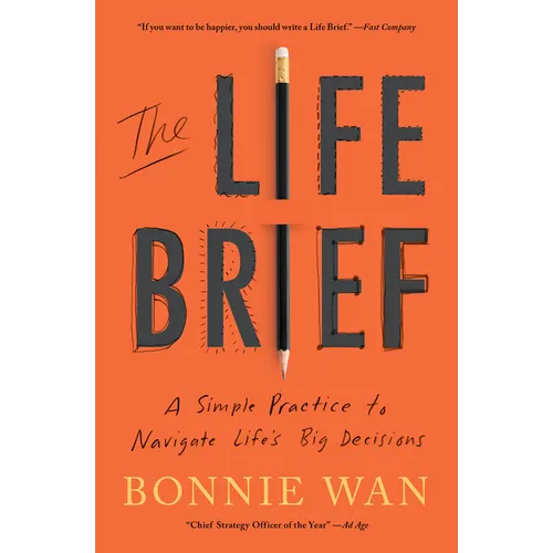 The Life Brief: A Simple Practice to Navigate Life's Big Decisions