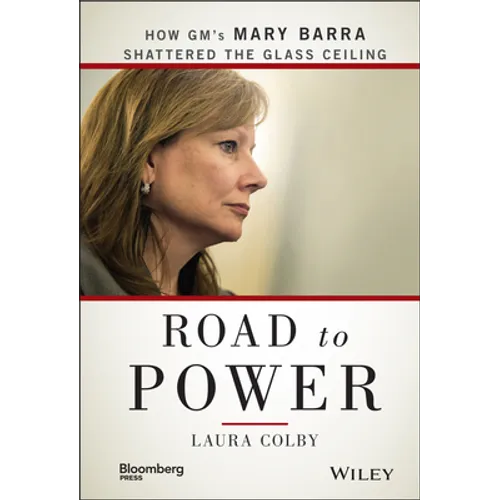 Road to Power: How Gm's Mary Barra Shattered the Glass Ceiling