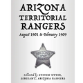 Arizona Territorial Rangers: August 1901 to February 1909