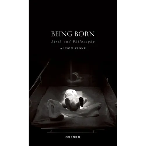 Being Born: Birth and Philosophy
