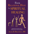From Relational Hurt to Spiritual Healing: Devotional Journey From a Broken Soul to My Soul Mate