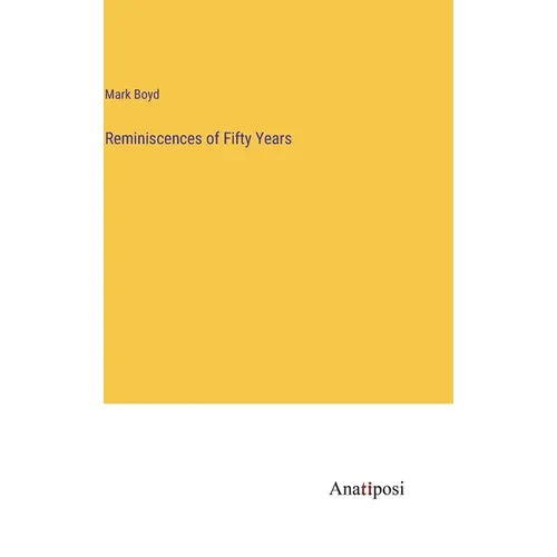 Reminiscences of Fifty Years