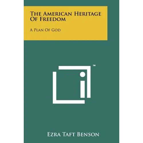 The American Heritage Of Freedom: A Plan Of God