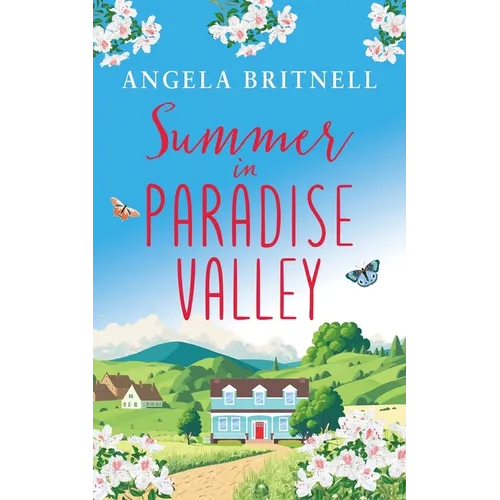 Summer in Paradise Valley: A heart-warming, uplifting romance