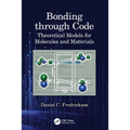 Bonding Through Code: Theoretical Models for Molecules and Materials