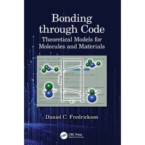 Bonding Through Code: Theoretical Models for Molecules and Materials