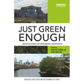 Just Green Enough: Urban Development and Environmental Gentrification