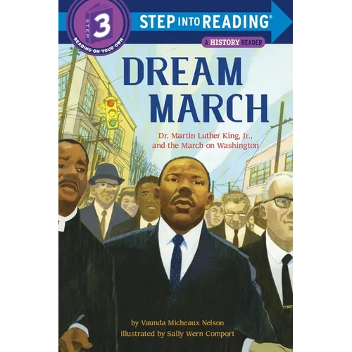 Dream March: Dr. Martin Luther King, Jr., and the March on Washington