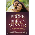 From Broke to Breadwinner: The Single Mom's Guide to Financial Independence and More