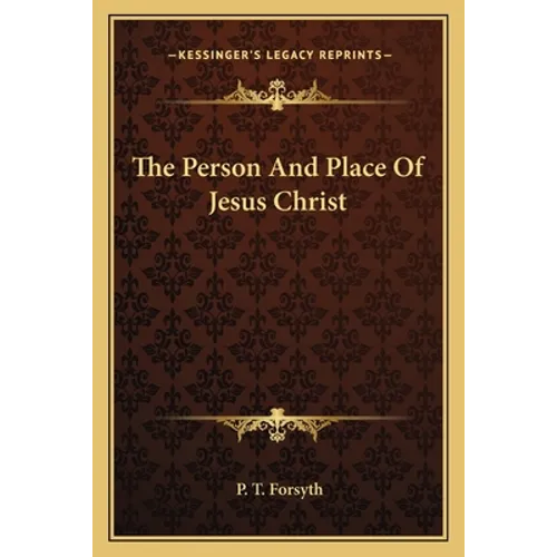 The Person And Place Of Jesus Christ