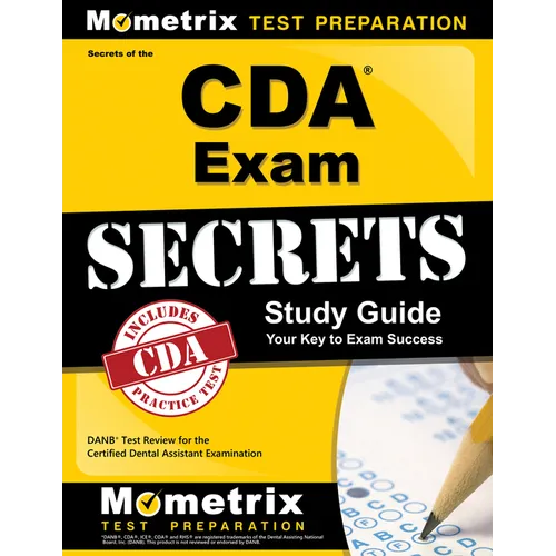 Secrets of the CDA Exam Study Guide: DANB Test Review for the Certified Dental Assistant Examination