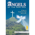Angels of the New Era: 33 Days to Teach Your Soul How to Fly
