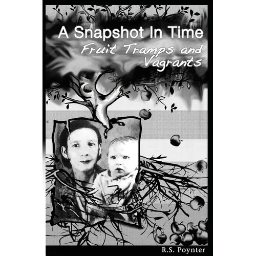 A Snapshot in Time Fruit Tramps and Vagrants