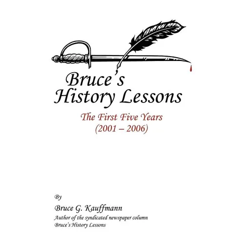 Bruce's History Lessons: The First Five Years (2001 - 2006)