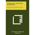 Democracy and Free Enterprise: The Baxter Memorial Lectures