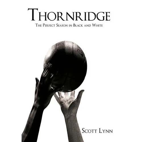 Thornridge: The Perfect Season in Black and White