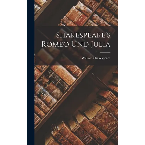 Shakespeare's Romeo und Julia