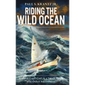 Riding the Wild Ocean: Around Cape Cod in a Small Sloop and Other Adventures