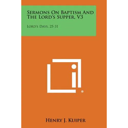 Sermons on Baptism and the Lord's Supper, V3: Lord's Days, 25-31