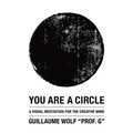 You Are a Circle: A Visual Meditation for the Creative Mind