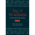 Tell It to Women: An Epic Drama for Women