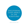 Discovering God's Mercy in the Scriptures