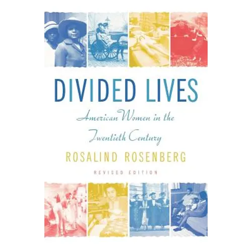 Divided Lives: American Women in the Twentieth Century