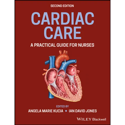 Cardiac Care: A Practical Guide for Nurses