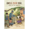 Uncle Zekie Seh: Tales of Old Jamaica