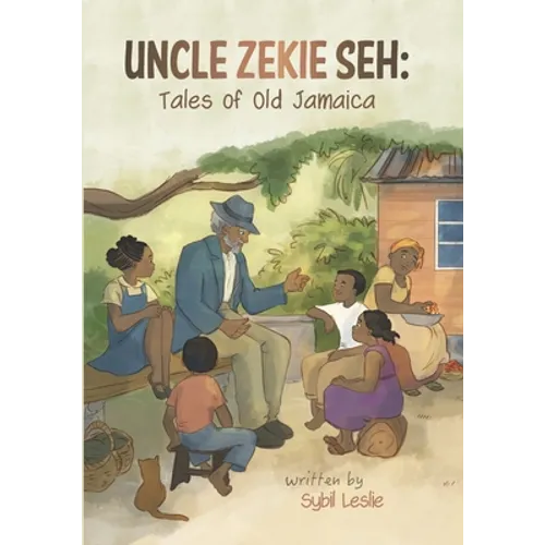 Uncle Zekie Seh: Tales of Old Jamaica