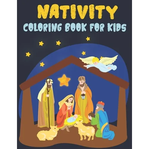 Nativity Coloring Book For Kids: A Christmas Bible Coloring Book Religious Christmas Coloring Book for Kids