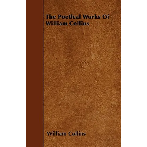 The Poetical Works of William Collins