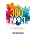 360 Impact: A Guide to Live, Lead, and Serve in a More Colorful World!
