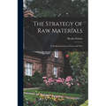 The Strategy of Raw Materials: a Study of America in Peace and War