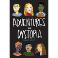 Adventures in Dystopia