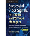 Successful Stock Signals for Traders and Portfolio Managers, + Website: Integrating Technical Analysis with Fundamentals to Improve Performance