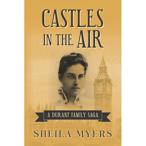 Castles in the Air: a Durant Family Saga