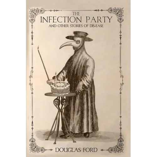 The Infection Party and Other Stories of Dis-ease