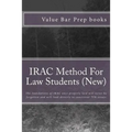 IRAC Method For Law Students (New): The foundations of IRAC once properly laid will never be forgotten and will lead directly to consistent 75% essays