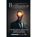 Brilliance: 101 Short Stories, Essays, and Insights to Improve Communication Skills