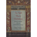 To Tell Their Children: Jewish Communal Memory in Early Modern Prague